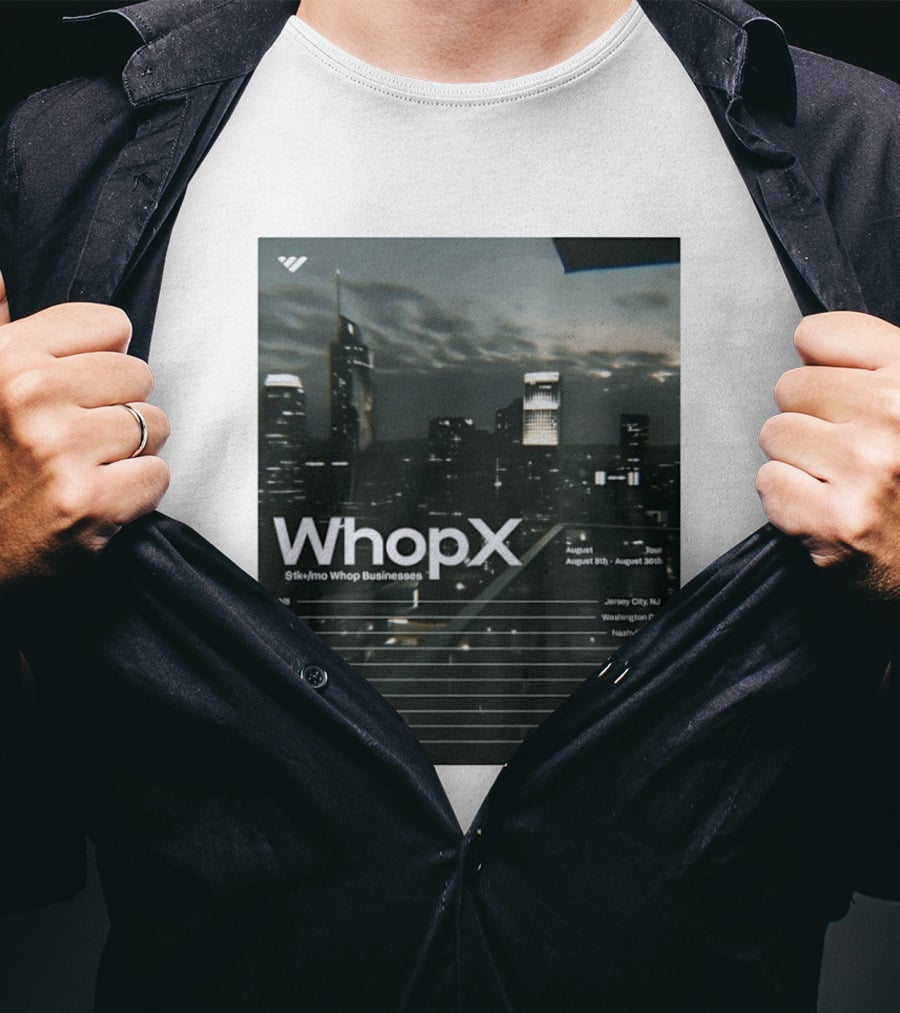 WhopX August Tour S1k Mo Whop Businesses Jersey Washington Nashville Austin Denver 2023 Dates T-Shirt
