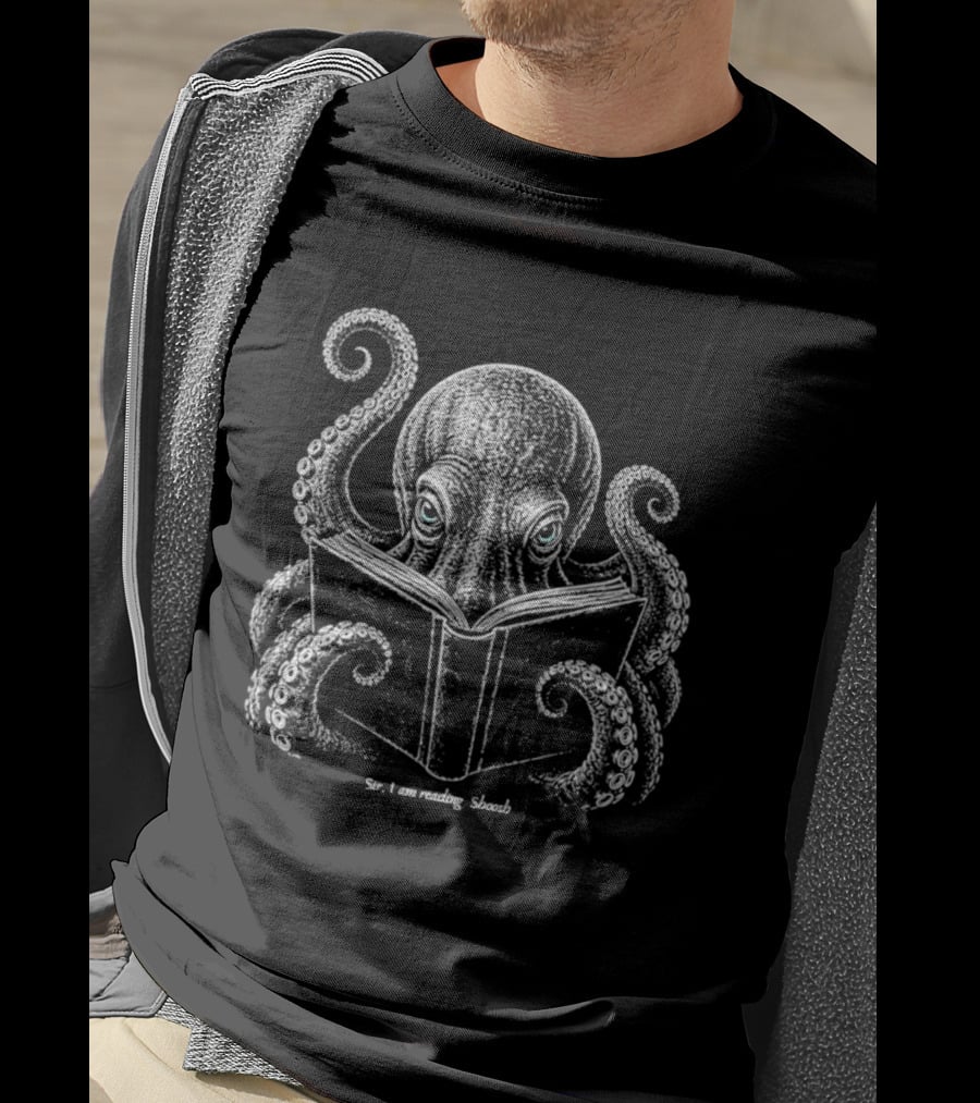 Sir I Am Reading Shoosh Octopus With Book T-Shirt