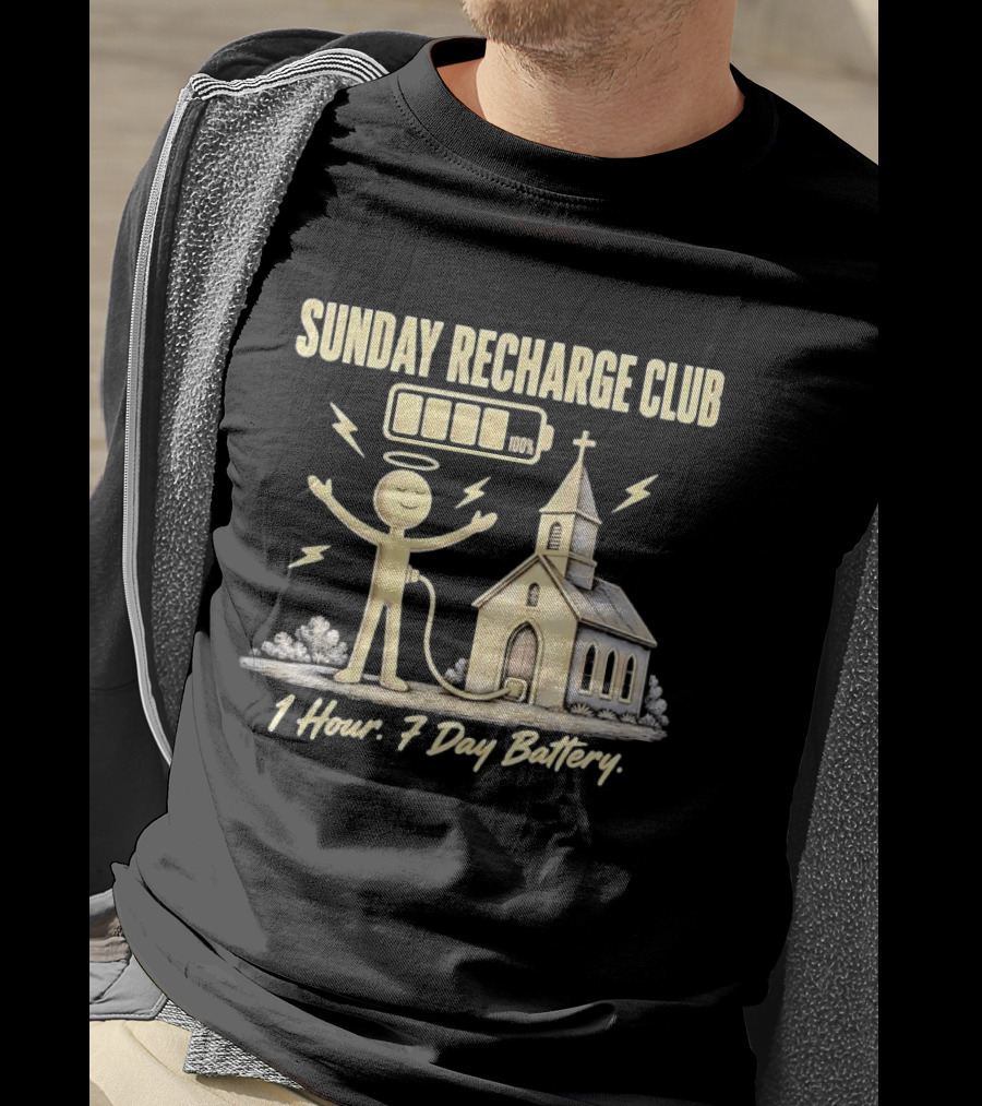 Sunday Recharge Club 1 Hour 7 Day Battery Church Christian Faith T-Shirt