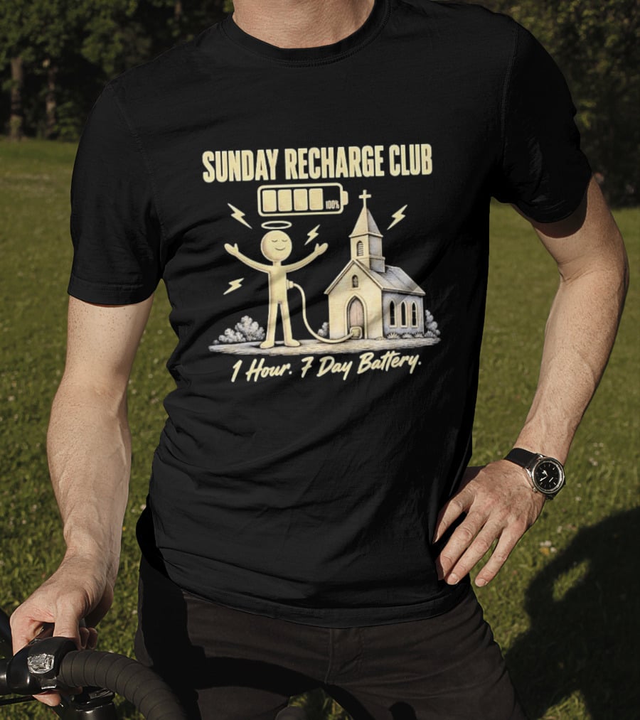 Sunday Recharge Club 1 Hour 7 Day Battery Church Christian Faith T-Shirt