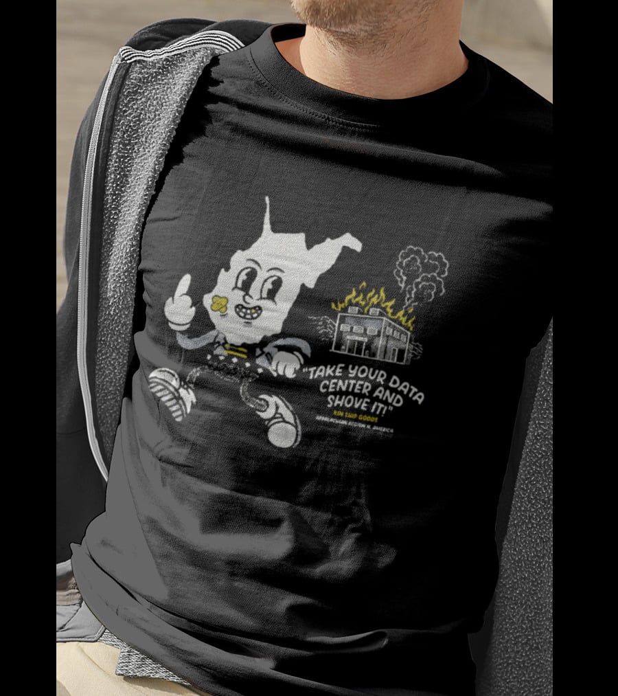 West Virginia Take Your Data Center And Shove It Raising Middle Finger Exploding Factory T-Shirt