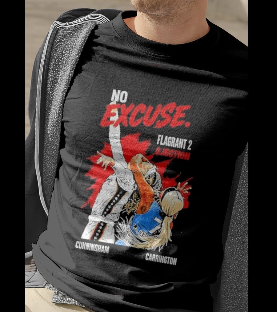 No Excuse Flagrant 2 Ejection Cunningham Carrington T-Shirt