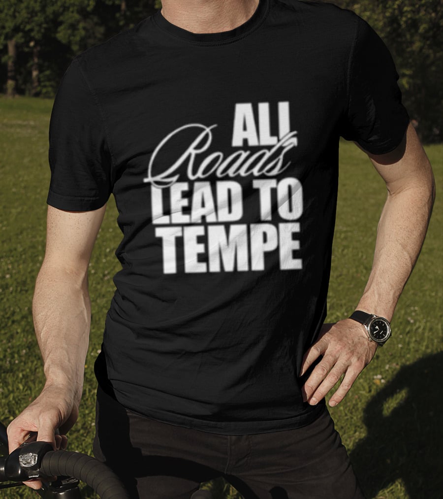 Melzi Store All Roads Lead To Tempe T-Shirt