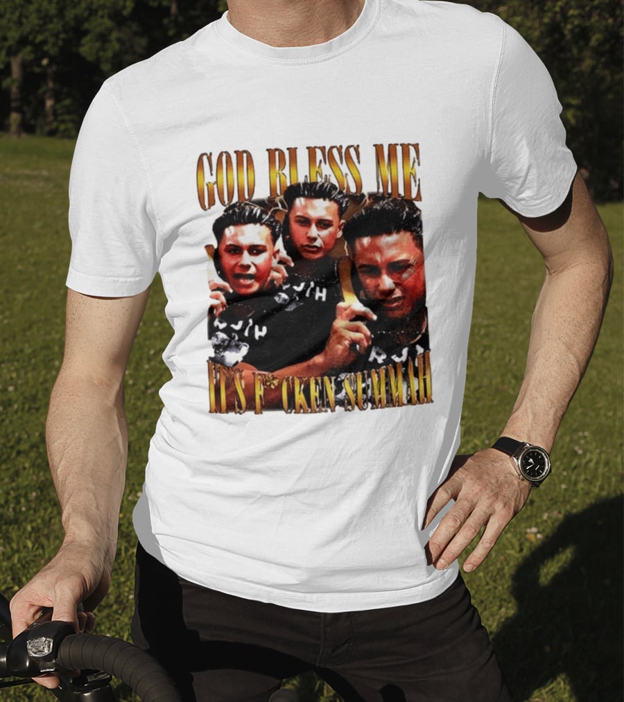 God Bless Me It's F*cken Summah Reality Television T-Shirt