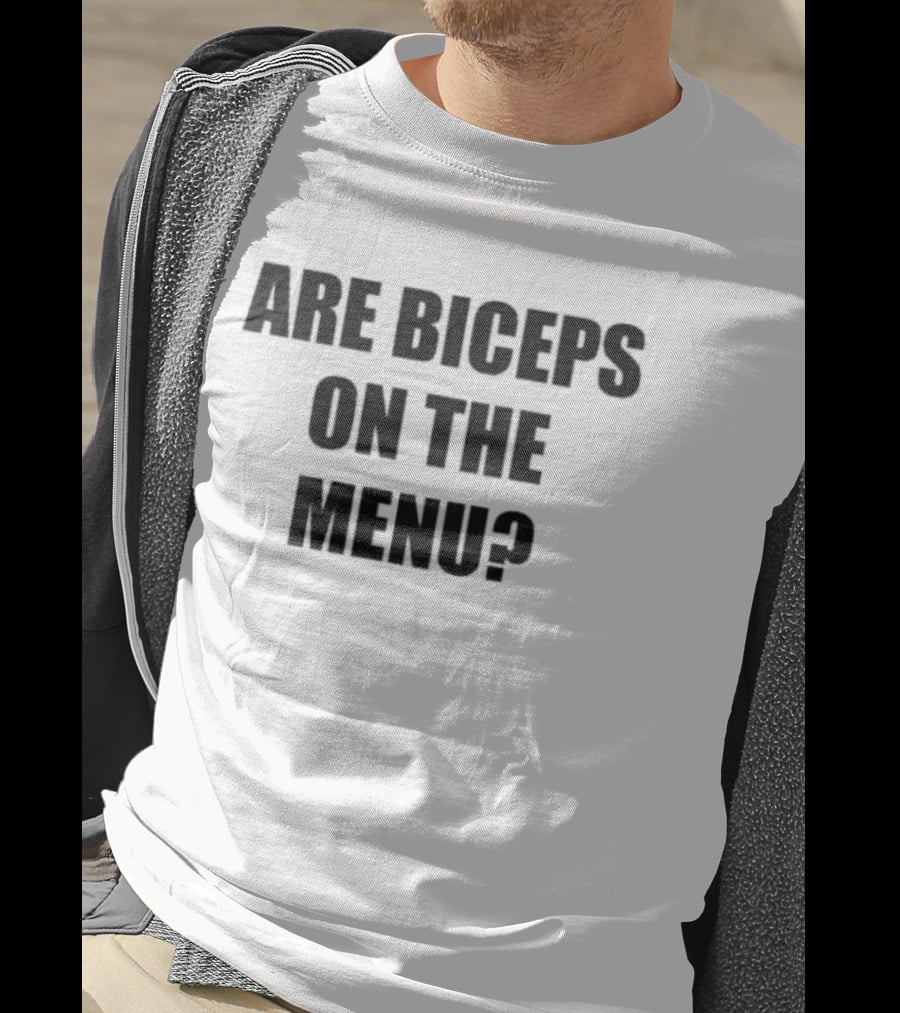 Are Biceps On The Menu? Gym Workout Question Fitness Motivation T-Shirt