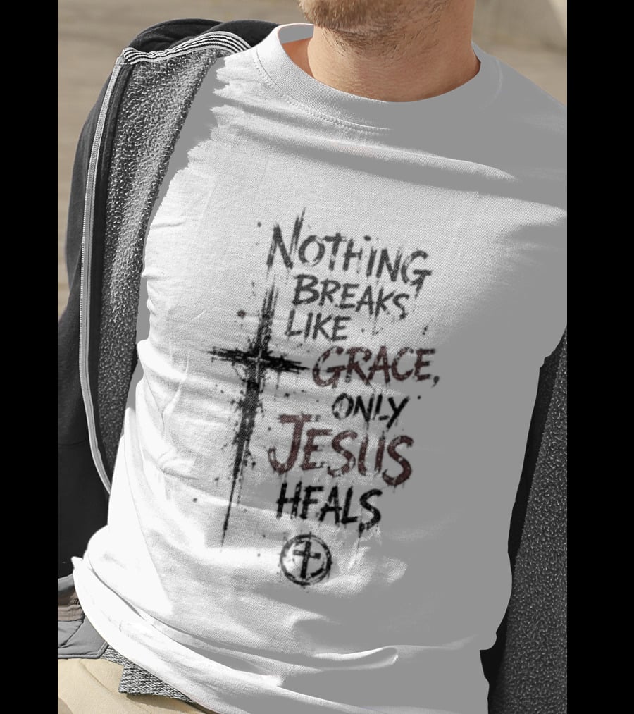 Staind X Jesus Nothing Breaks Like Grace Only Jesus Heals Cross T-Shirt