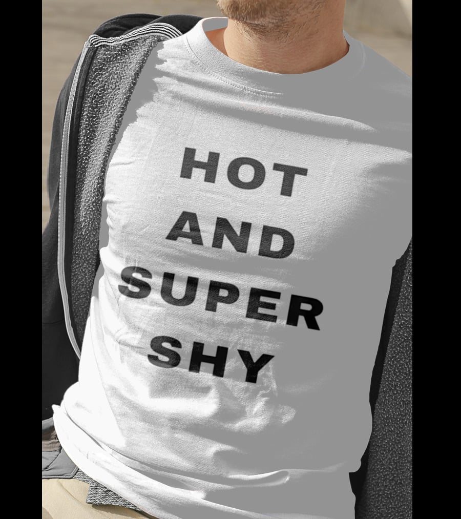 Hot And Super Shy Introvert Personality T-Shirt