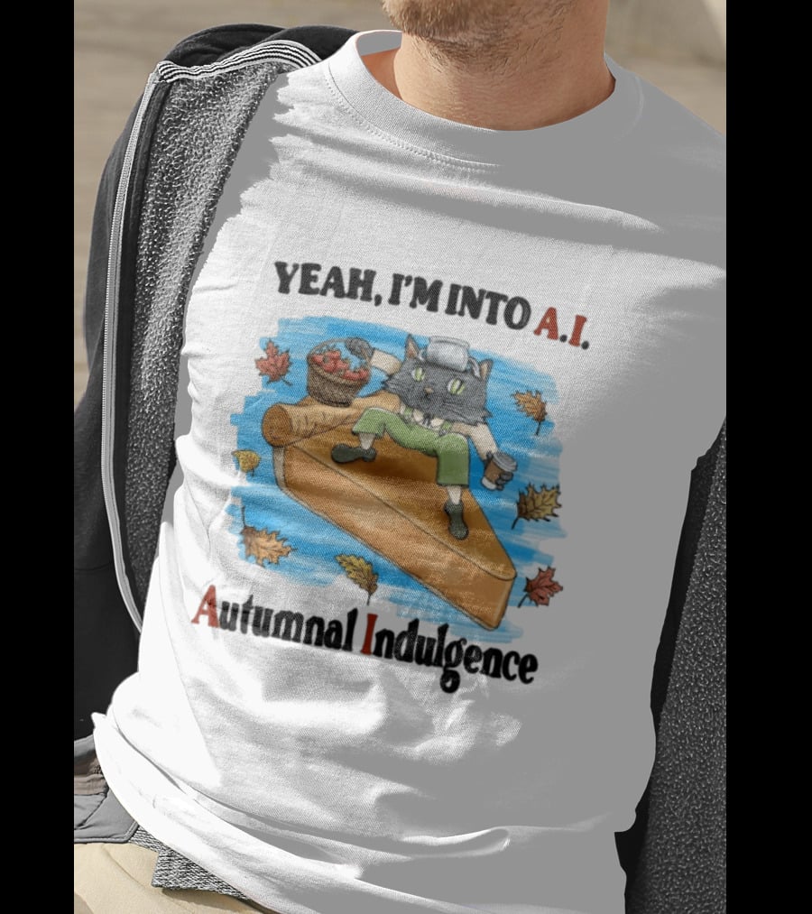 Yeah I'm Into AI Autumnal Indulgence Cat With Pie And Apples T-Shirt