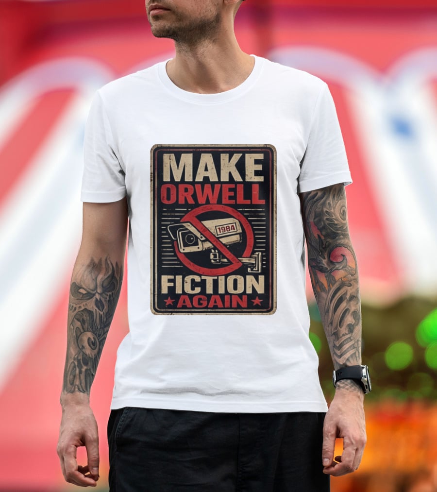 Make Orwell Fiction Again 1984 Surveillance Camera Distressed T-Shirt