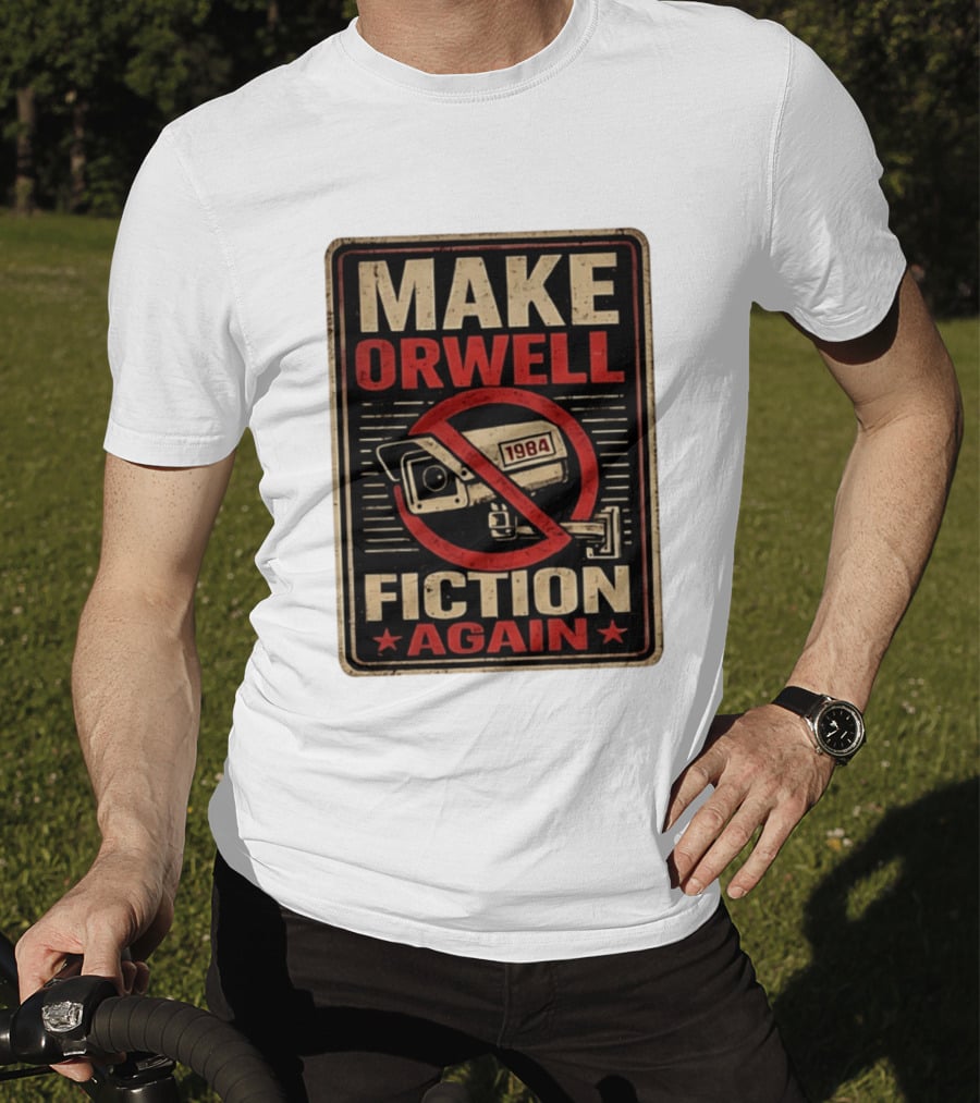 Make Orwell Fiction Again 1984 Surveillance Camera Distressed T-Shirt