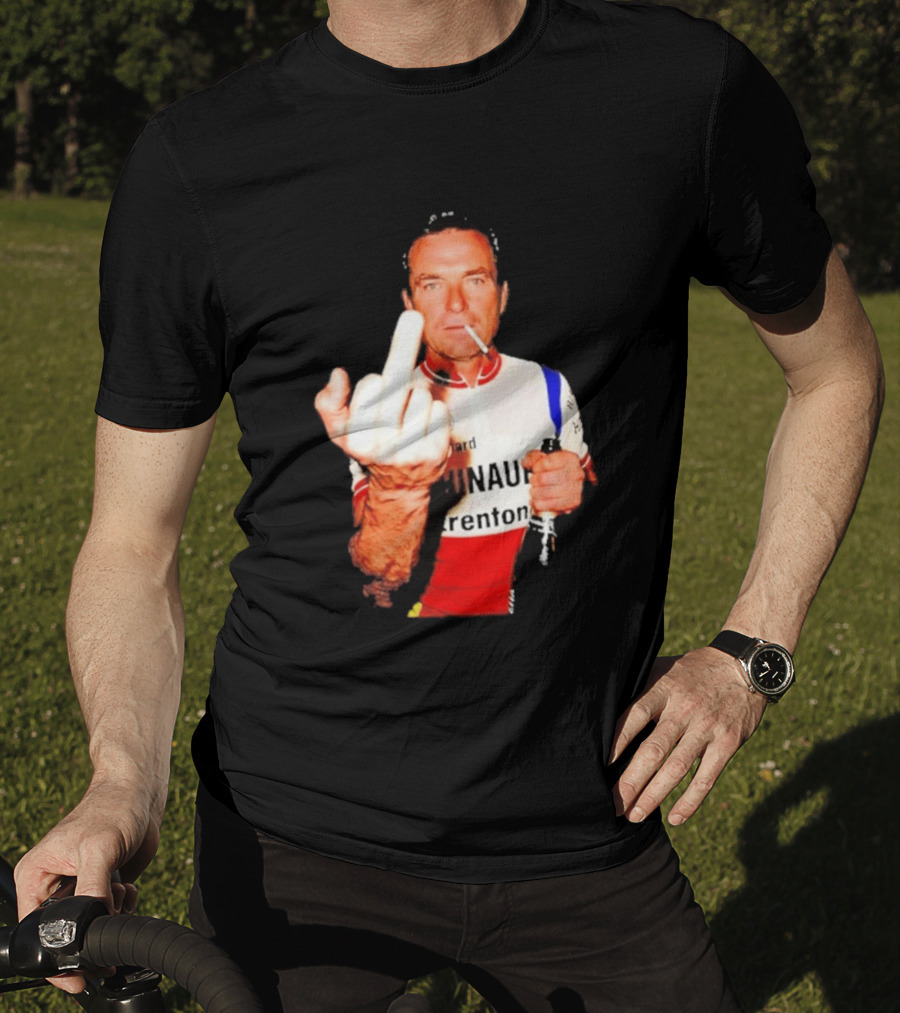 Bernard Hinault Tour De France Cigarette Beer Middle Finger T-Shirt
