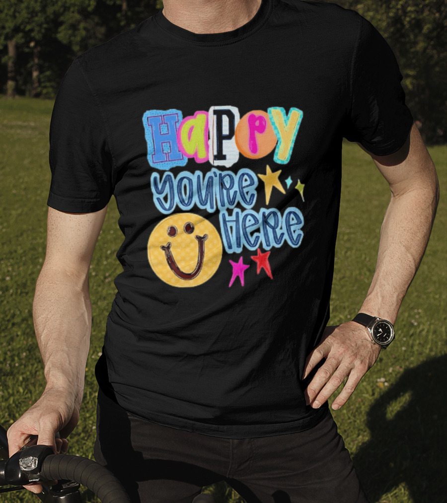 Happy You're Here Smiley Face Positive Vibes Colorful Stars T-Shirt