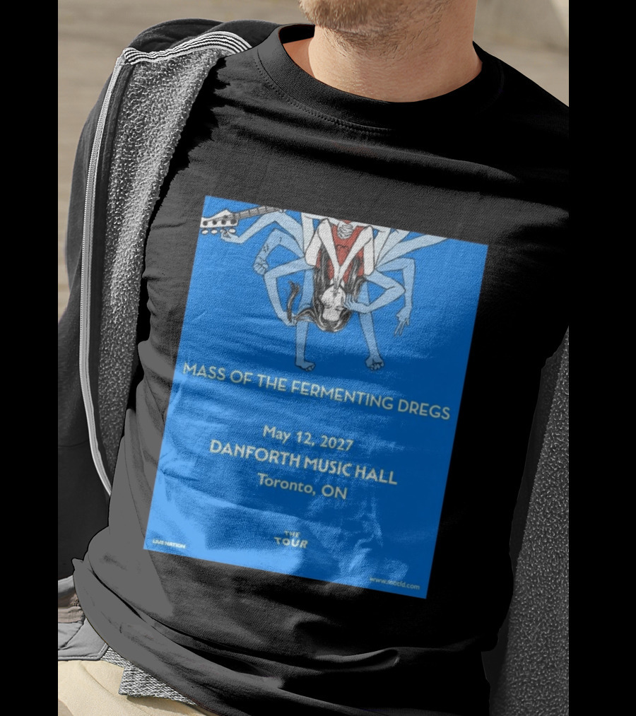 Mass Of The Fermenting Dregs Live At Danforth Music Hall Toronto May 12 2027 Concert T-Shirt