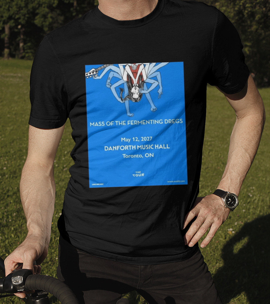 Mass Of The Fermenting Dregs Live At Danforth Music Hall Toronto May 12 2027 Concert T-Shirt