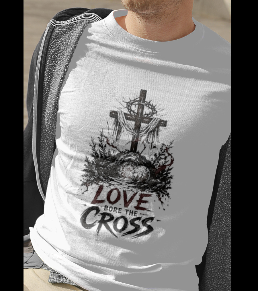 The Passion Of Christ Christian Love Cross Bore T-Shirt