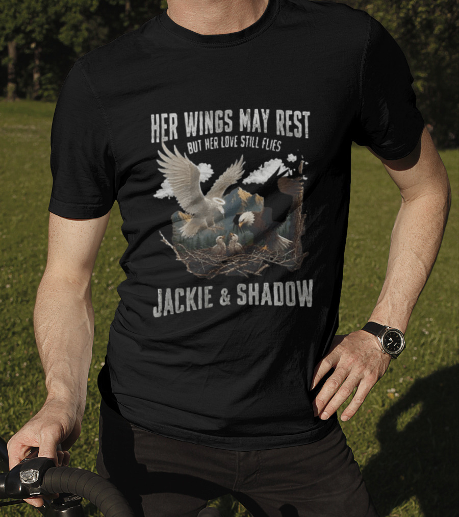 Her Wings May Rest But Her Love Still Flies Jackie And Shadow Bald Eagle Nest Scene T-Shirt