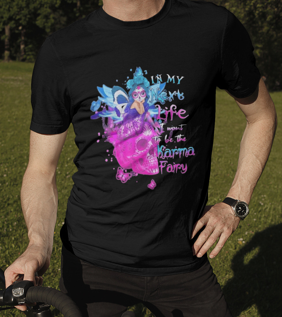 Sugar Skull Karma Fairy In My Next Life Butterfly Wings Fantasy T-Shirt