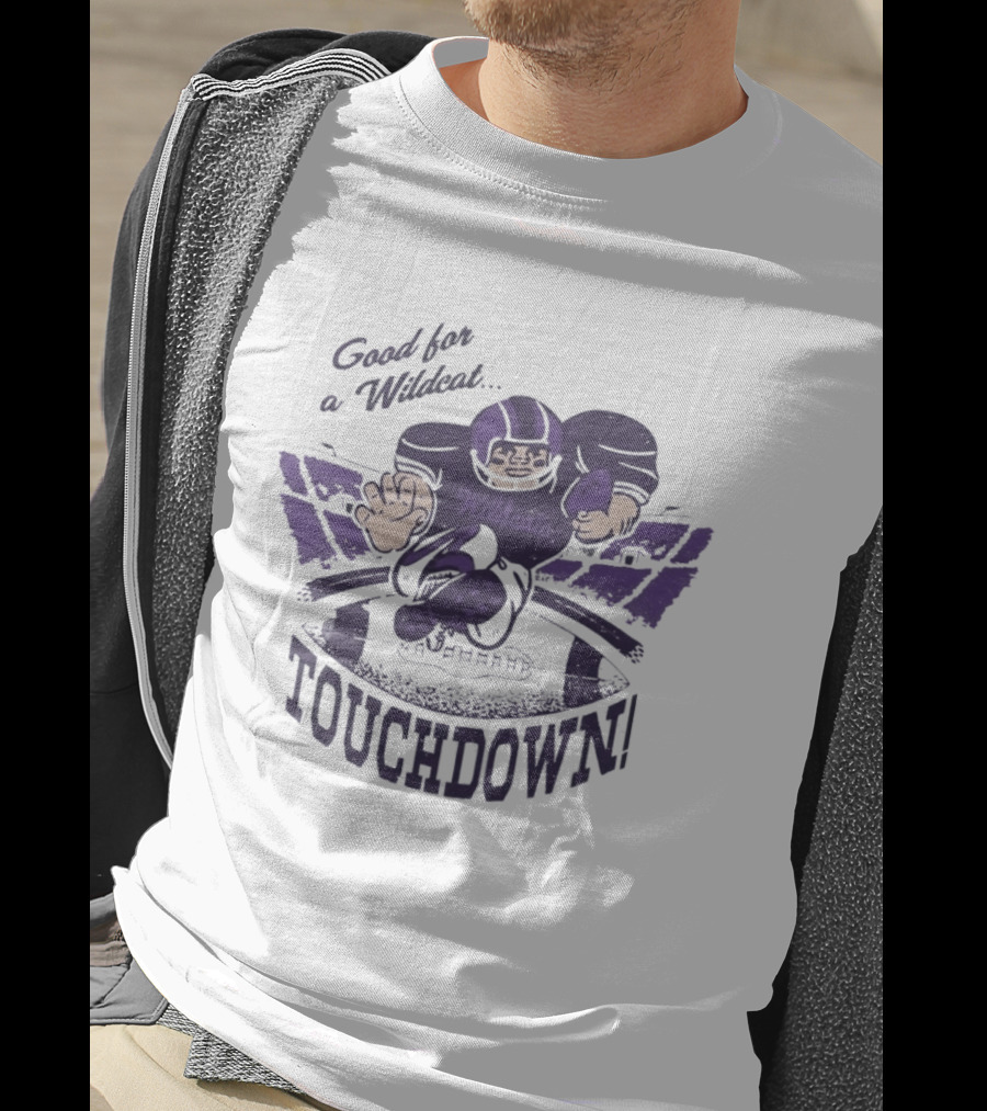 Good For A Wildcat Wildcats Touchdown Football T-Shirt