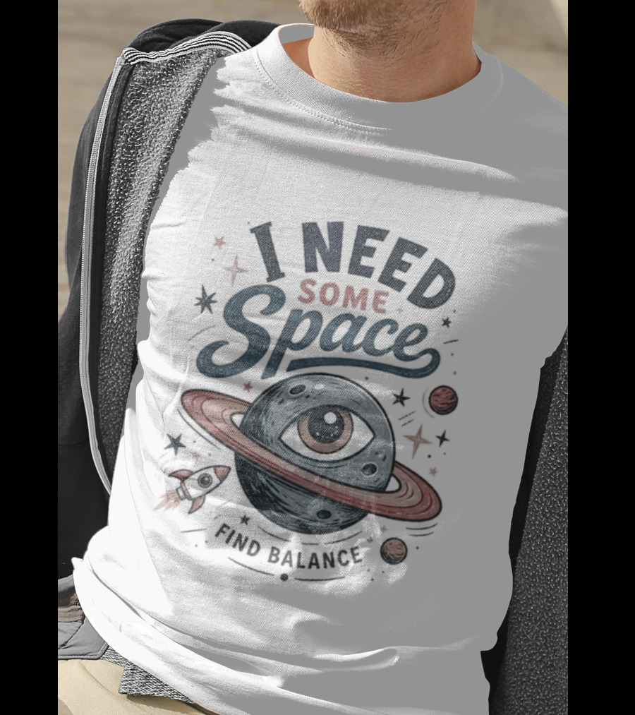 I Need Some Space Find Balance Planet Rocket T-Shirt