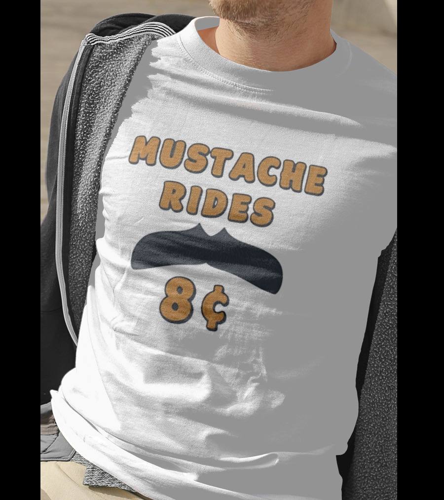 Mustache Rides 8 Cents Retro Humor T-Shirt