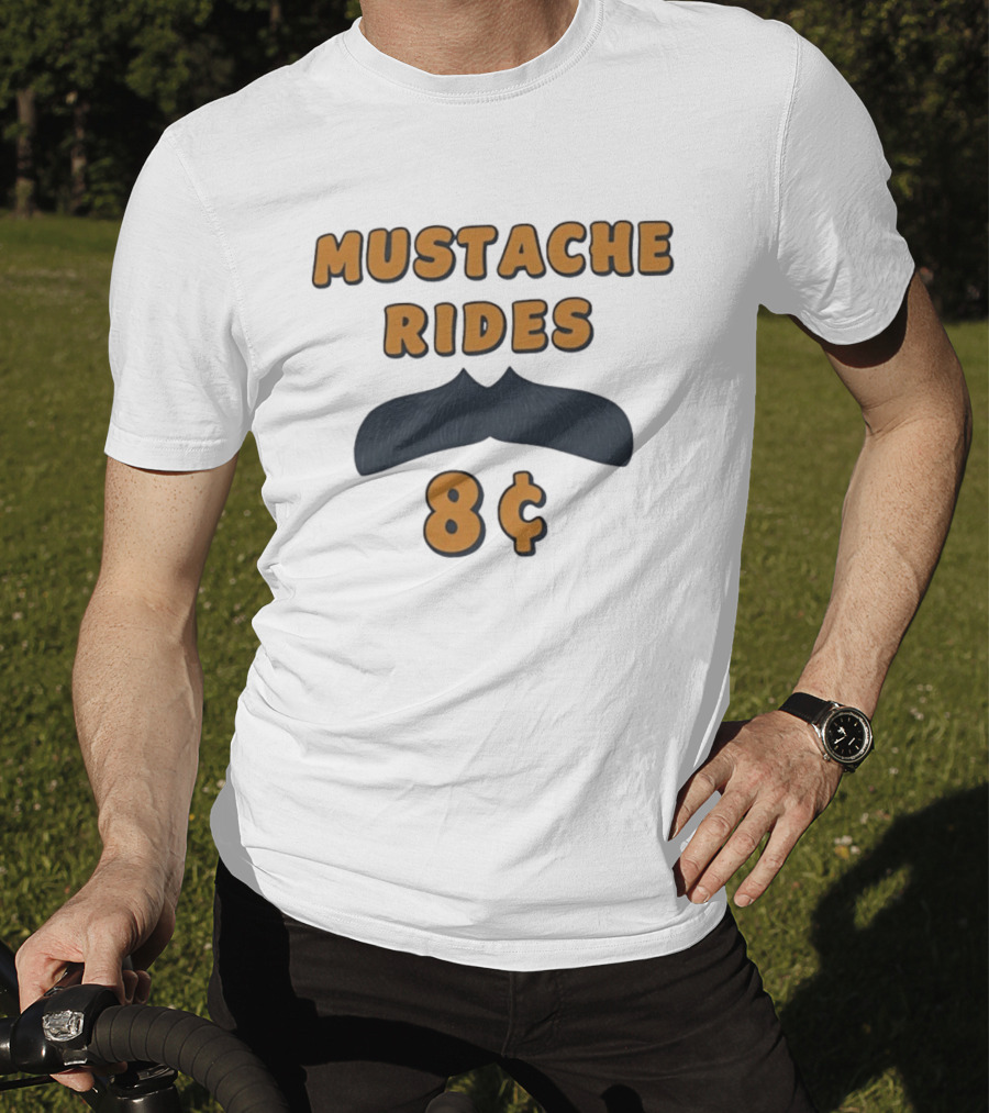 Mustache Rides 8 Cents Retro Humor T-Shirt
