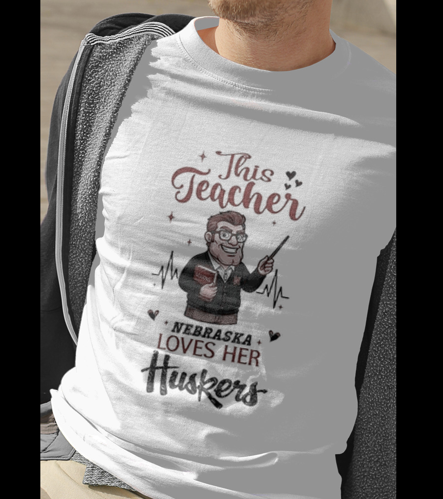 This Teacher Loves Her Huskers Football Nebraska Cornhuskers T-Shirt