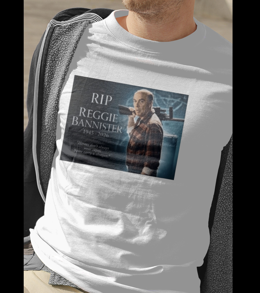 RIP Reggie Bannister 1945 2026 Heroes Don't Always Wear Capes Some Carry A Shotgun T-Shirt