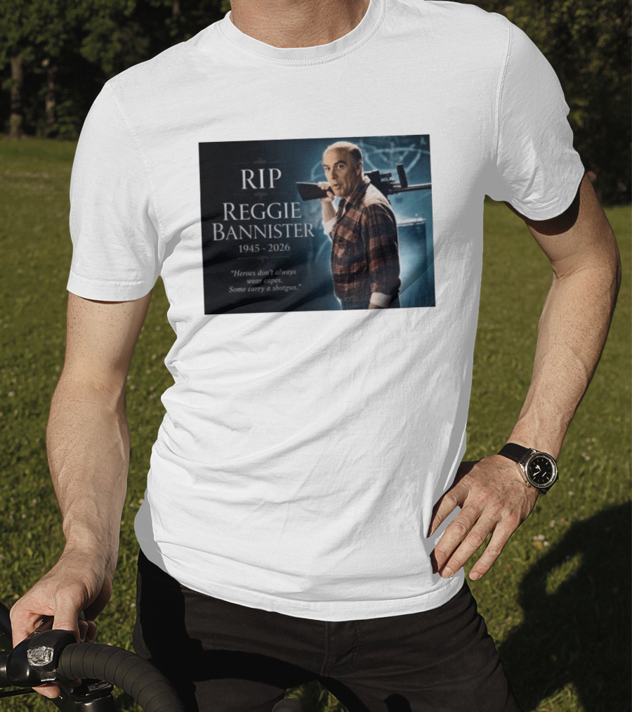 RIP Reggie Bannister 1945 2026 Heroes Don't Always Wear Capes Some Carry A Shotgun T-Shirt