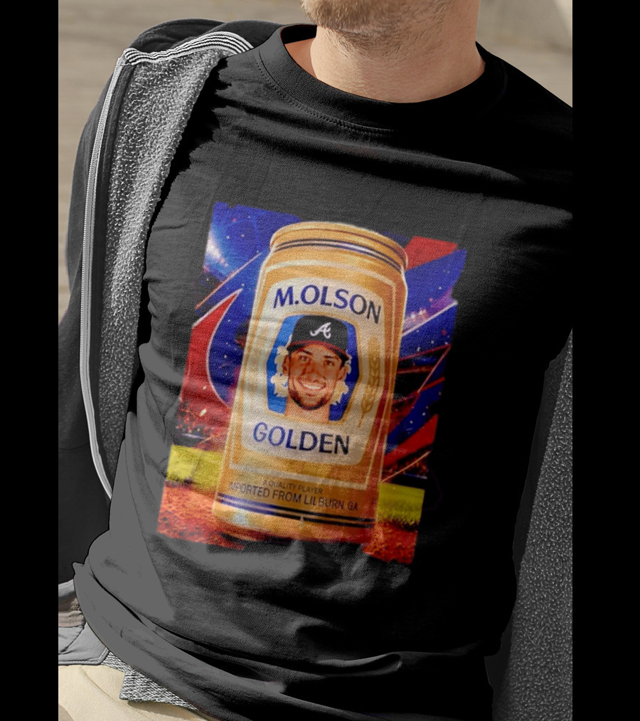 M Olson Atlanta Braves Golden Quality Player Imported From Lilburn GA T-Shirt