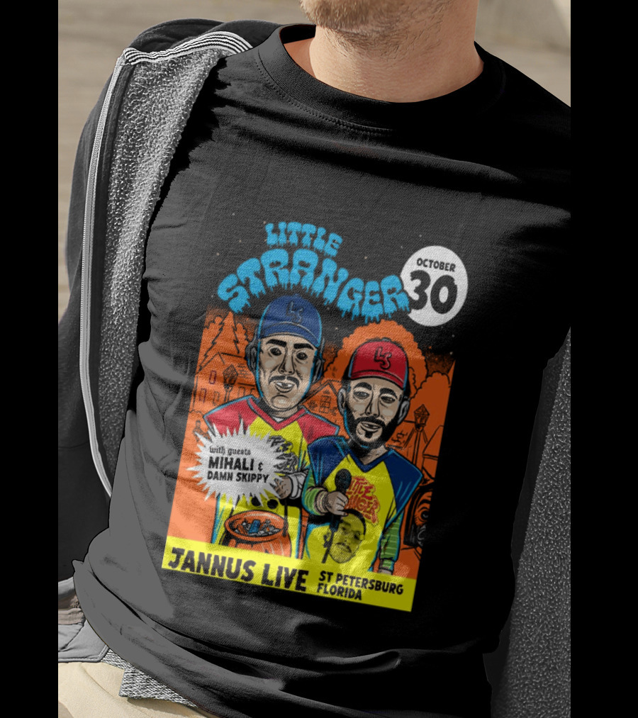 Little Stranger October 30 Jannus Live St Petersburg Show With Mihali Damn Skippy T-Shirt