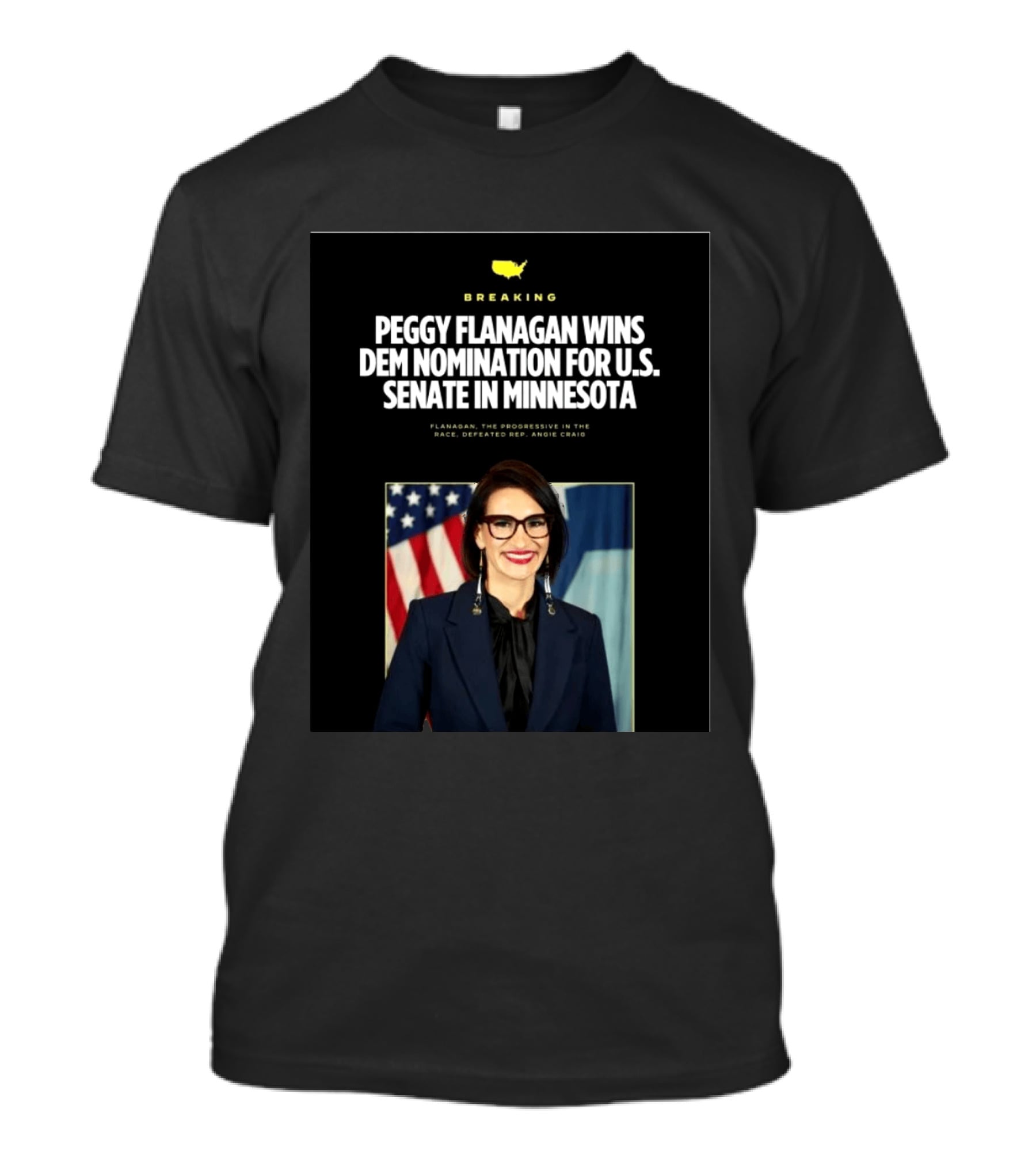 Breaking News Peggy Flanagan Wins Democratic Nomination For U.S. Senate In Minnesota Defeating Rep. Angie Craig T-Shirt