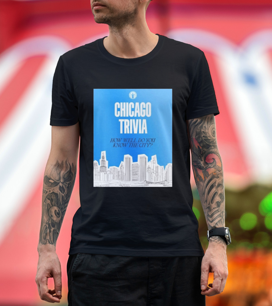 Chicago Trivia How Well Do You Know The City Skyline Quiz T-Shirt