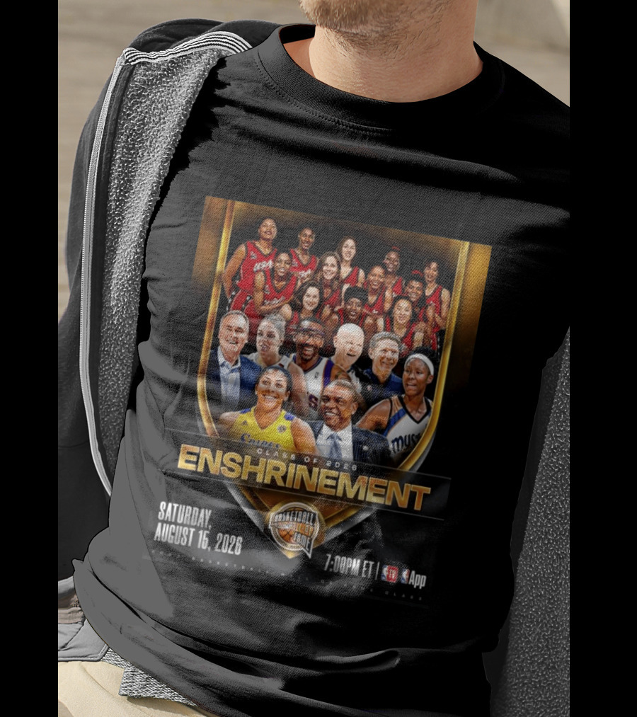 CLASS OF 2026 ENSHRINEMENT BASKETBALL HALL OF FAME SATURDAY AUGUST 15 2026 7.00PM ET TV App T-Shirt