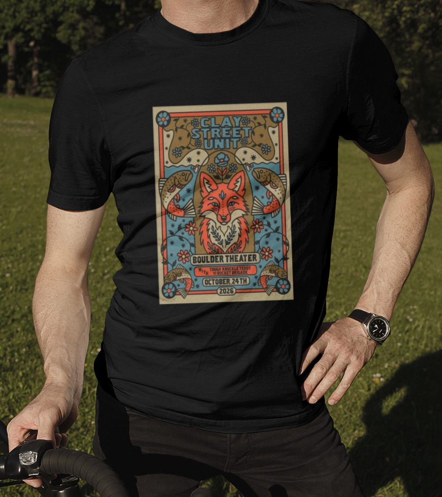 Clay Street Unit Boulder Theater Oct 24 2026 Tough Knuckle Teddy Bucket Brigade T-Shirt