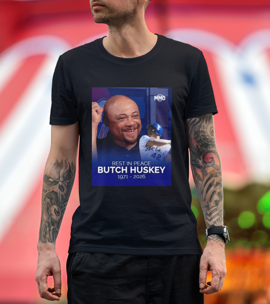 Rest In Peace Butch Huskey 1971 2026 Mets MMO T-Shirt