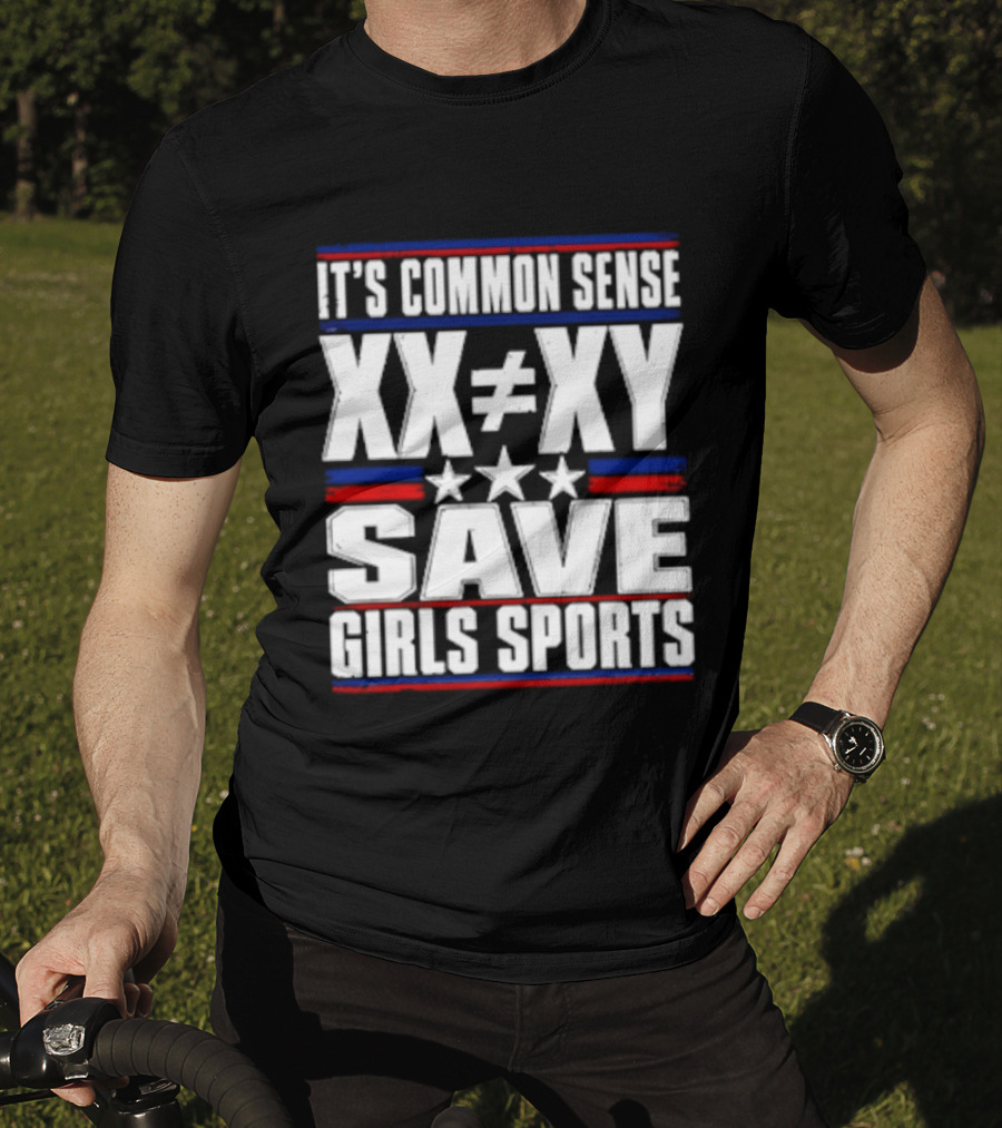 It's Common Sense XX Is Different To XY Save Girls Sports T-Shirt