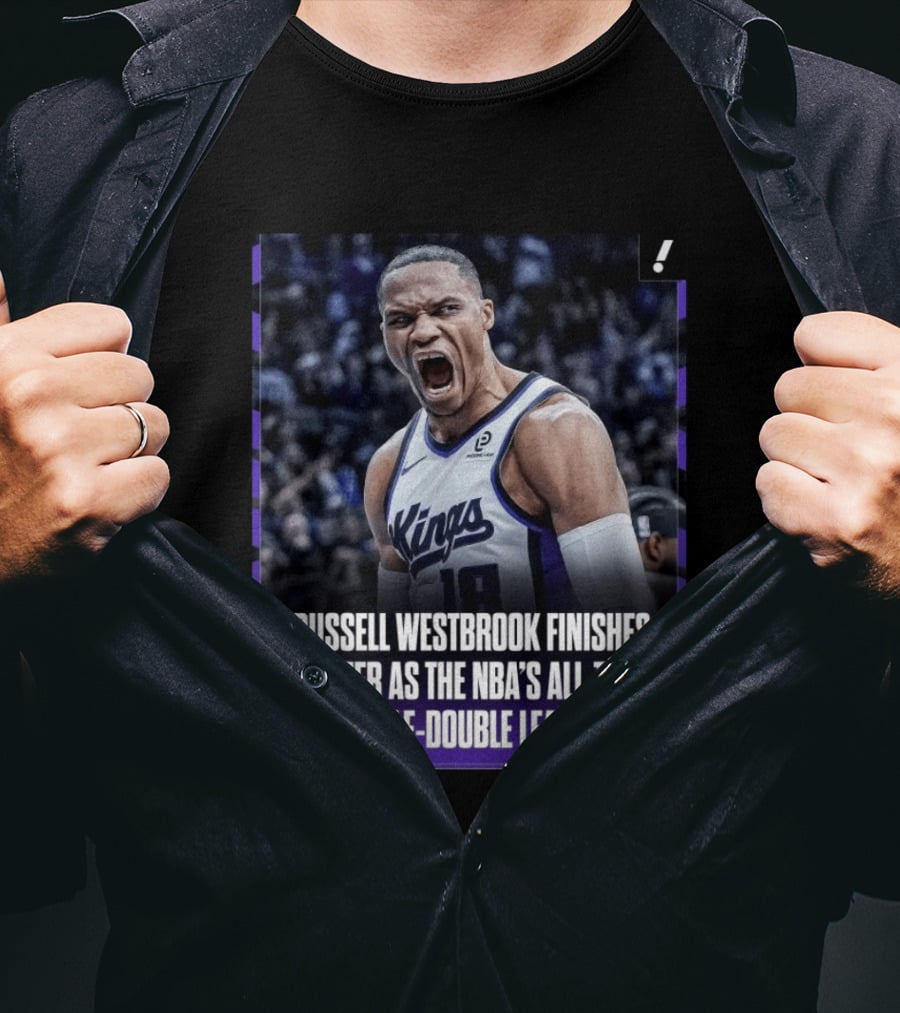 Russell Westbrook Kings NBA All Time Triple Double Leader T-Shirt