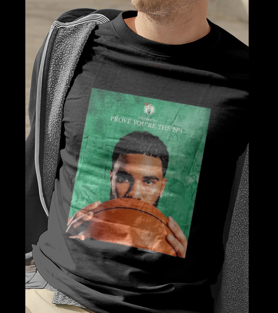 Boston Celtics Jayson Tatum Prove You're The No 1 T-Shirt