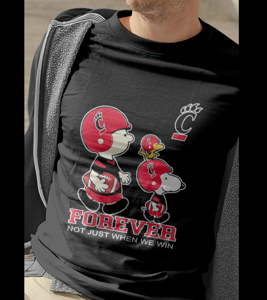 Snoopy Woodstock Charlie Brown Cincinnati Bearcats Forever Not Just When We Win T-Shirt