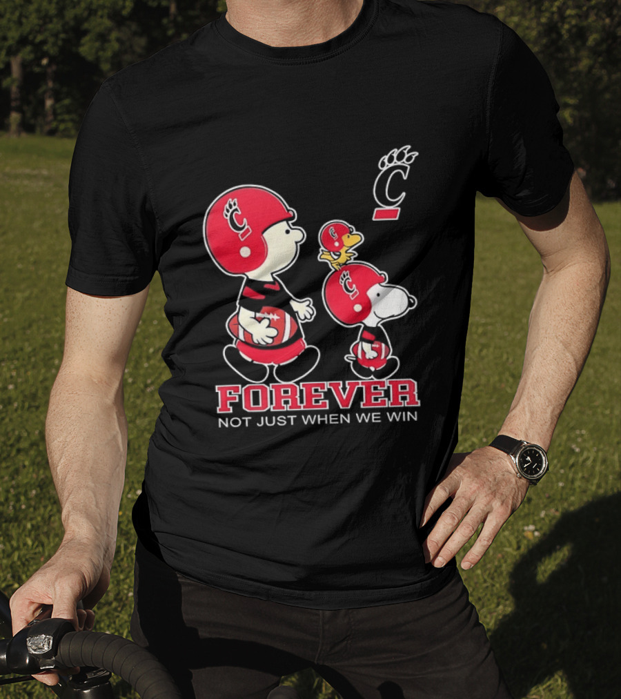 Snoopy Woodstock Charlie Brown Cincinnati Bearcats Forever Not Just When We Win T-Shirt