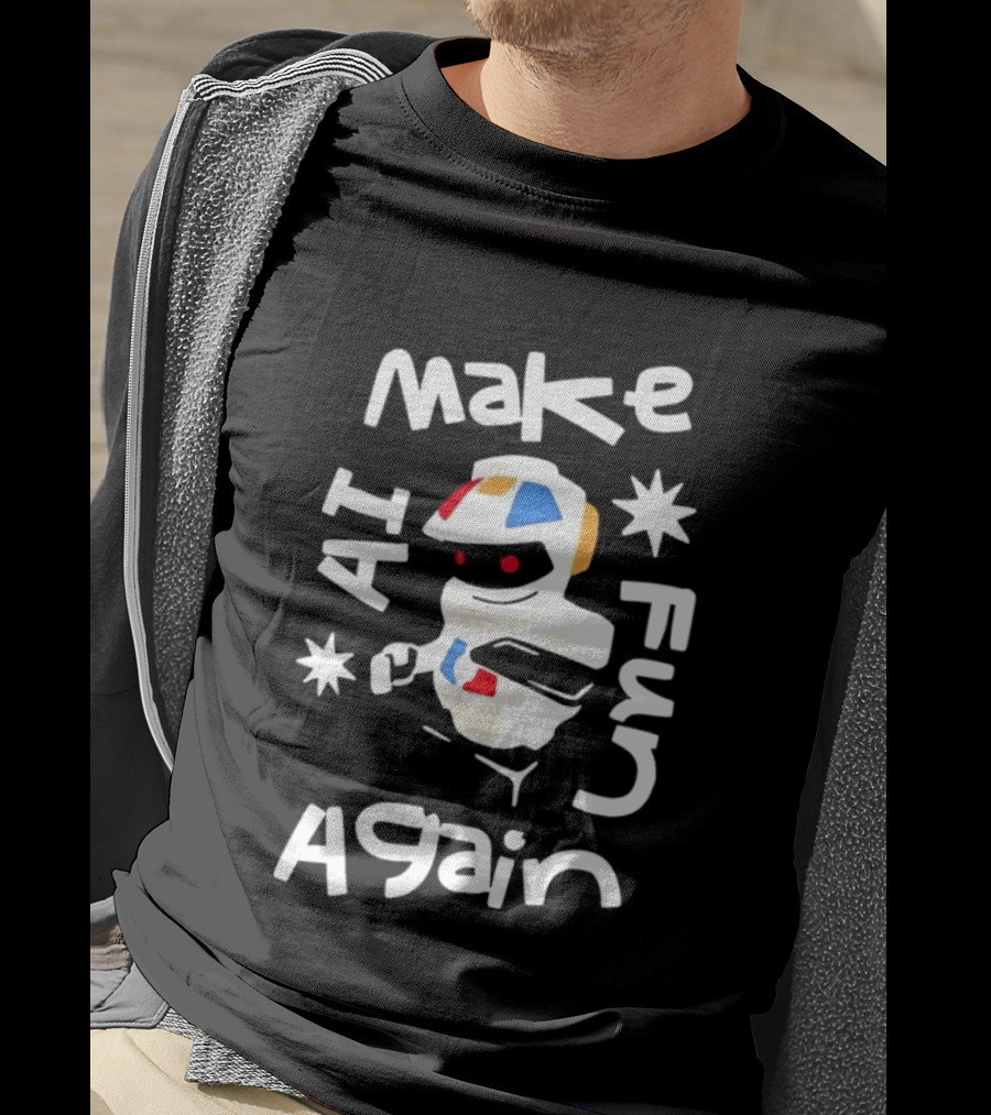 Make AI Fun Again Robot Artificial Intelligence T-Shirt