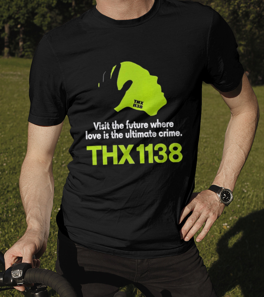 THX 1138 Visit The Future Where Love Is The Ultimate Crime T-Shirt