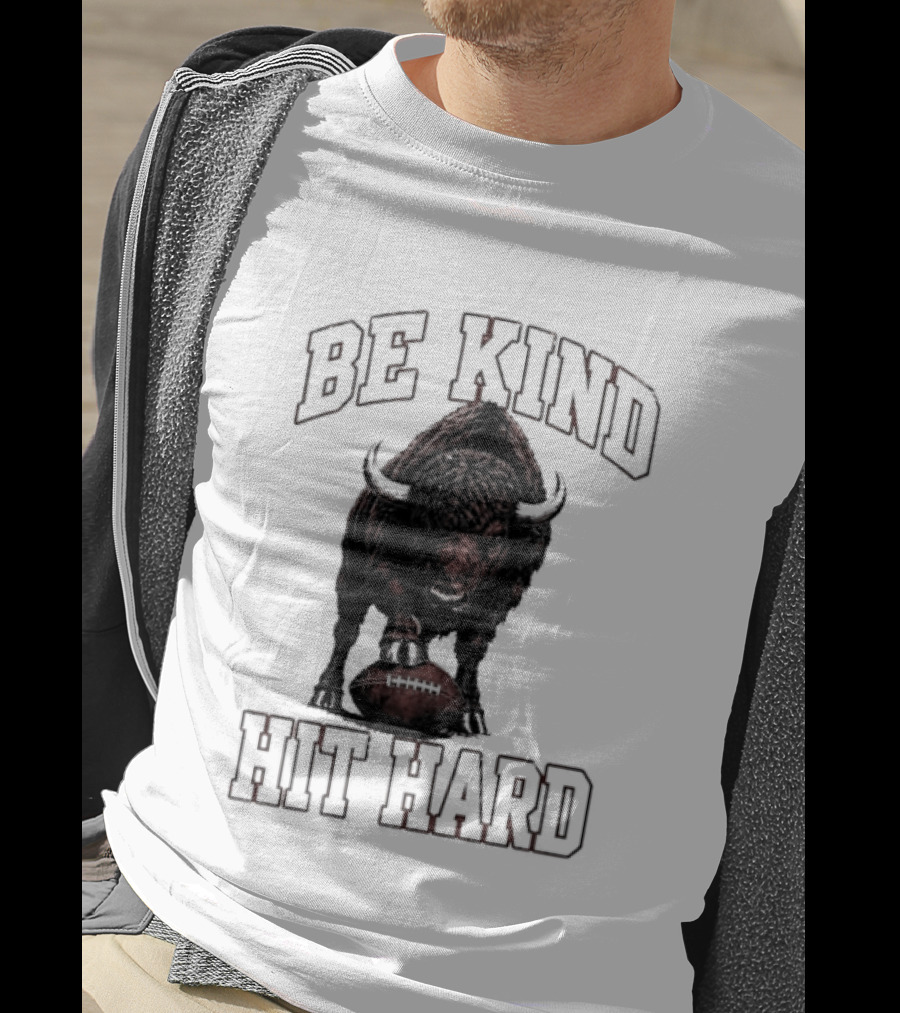 Be Kind Hit Hard Buffalo Football Bison T-Shirt