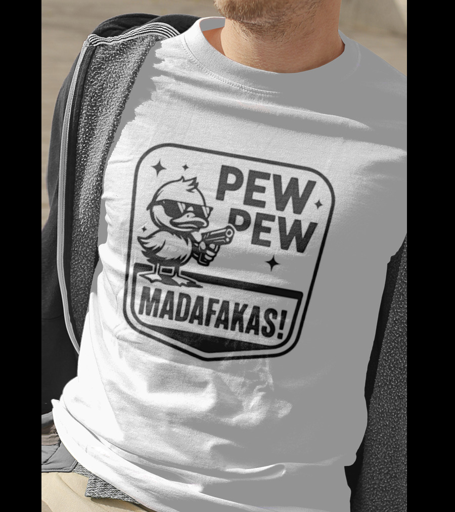 Pew Pew Madafakas Duck With Sunglasses T-Shirt