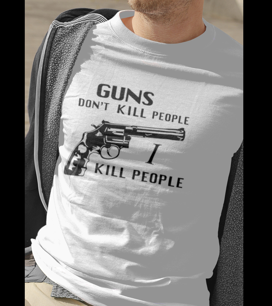 Guns Don't Kill People I Kill People Revolver T-Shirt
