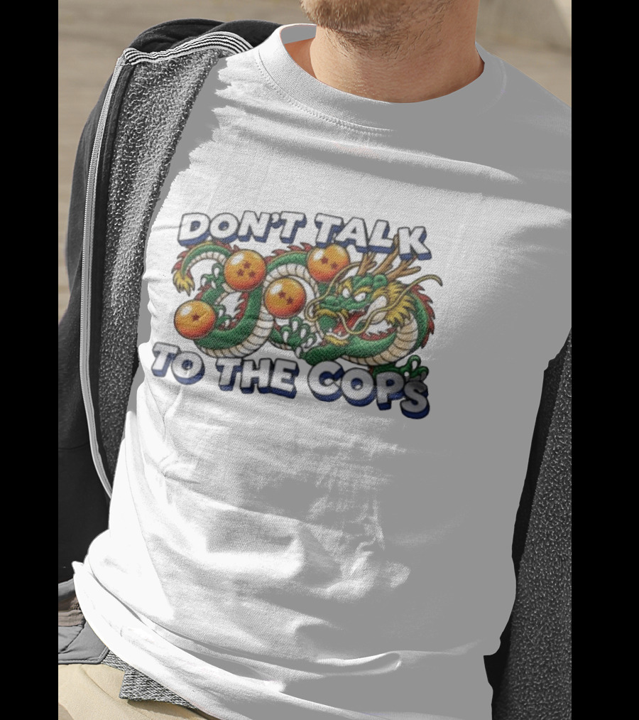 Dragon Ball Z Shenron Don't Talk To The Cops T-Shirt
