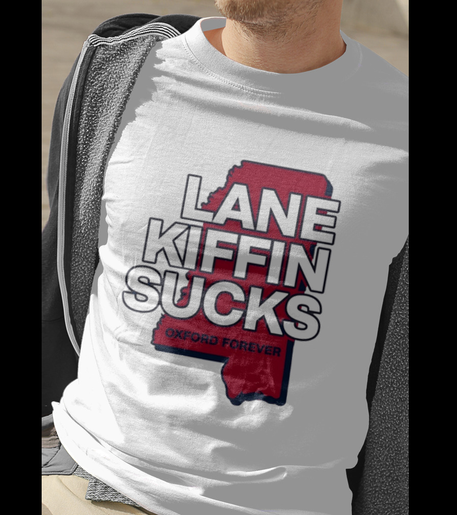 Lane Kiffin Sucks Oxford Forever Ole Miss Rebels Mississippi T-Shirt