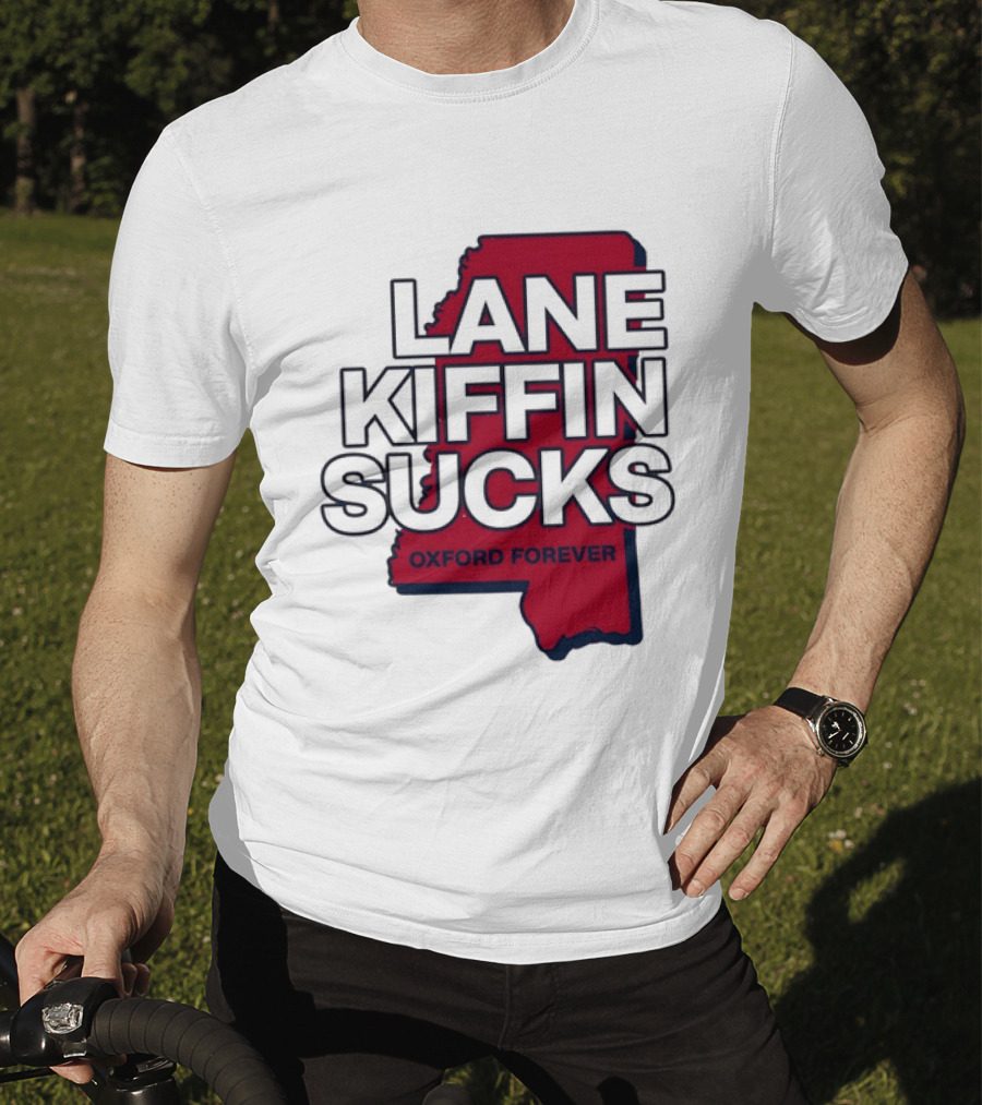 Lane Kiffin Sucks Oxford Forever Ole Miss Rebels Mississippi T-Shirt
