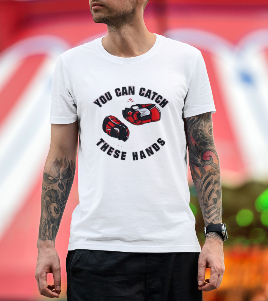 You Can Catch These Hands Savage Beauty Hockey Nation Gloves T-Shirt