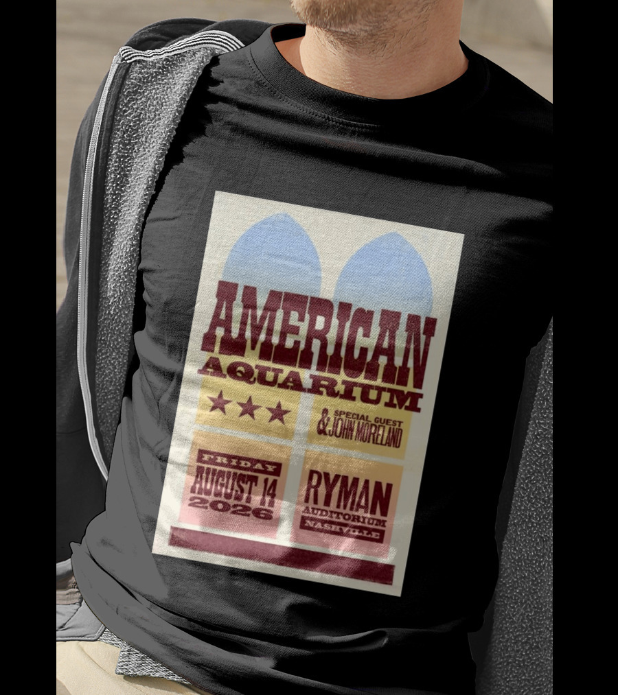 American Aquarium Special Guest John Moreland Ryman Auditorium Nashville August 14 2026 T-Shirt